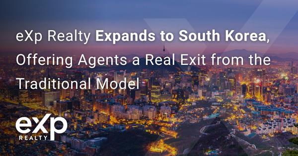 eXp Realty מתרחבת לדרום קוריאה, ומציעה לסוכנים השתחררות אמיתית מהמודל המסורתי